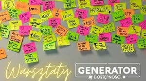 Zdjęcie przedstawia grafikę z karteczkami post-it oraz napisem Warsztaty i logotypem Generator Dostępności