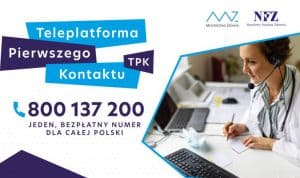 Teleplatforma Pierwszego Kontaktu TPK tel. 800 137 200 JEDEN BEZPŁATNY NUMER DLA CAŁEJ POLSKI. Obok zdjęcie: Kobieta ze słuchawkami na uszach i ołówkiem w ręku patrzy na monitor laptopa. Ubrana jest w biały fartuch lekarski
