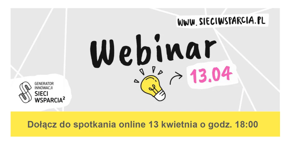 Baner z tekstem: Webinar 13.04 Dołącz do spotkania online 13 kwietnia o godz. 18:00