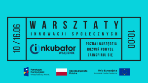 Niebieska grafika przedstawia informacje na temat drugiego naboru. Na środku umieszczone jest hasło: Warsztaty Innowacji Społecznych. Poniżej logotyp projektu i zdanie: Poznaj narzędzia Rozwiń pomysł Zainspiruj się. Na samym dole umieszczono logotypy Funduszy Europejskich, flagę Rzeczpospolitej Polskiej oraz Unii Europejskiej