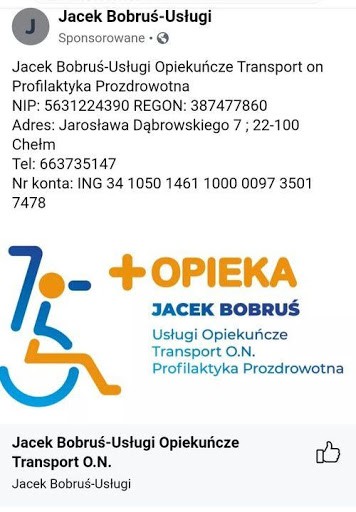 Dane kontaktowe i firmy świadczącej usługi opieki i transportu ON: Jacek Bobruś - Usługi Opiekuńcze Transport ON Profilaktyka Prozdrowotna NIP:5631224390 REGON:387477860 Adres: Jarosława Dąbrowskiego 7, 22-100 Chełm, tel. 663735147. Nr konta: ING 34 1050 1461 1000 0097 3501 7478