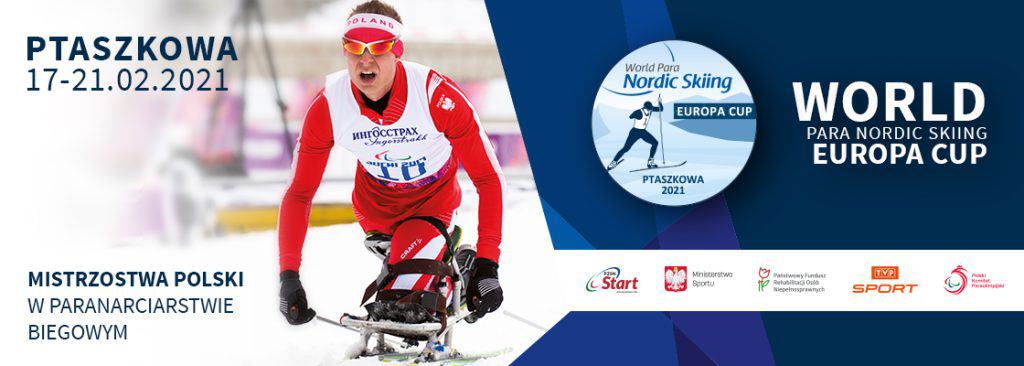 Plakat promujący Puchar Europy World Para Nordic Skiing Ptaszkowa 2021 - fotografia paranarciarza. Obok zdjęcia logo zawodów, poniżej belka z logami partnerów