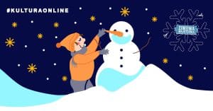 Grafika przedstawia dziecko lepiące bałwana. W lewym górnym rogu biały napis: #KULTURAONLINE. W prawej górnej części tła śnieżynka z napisem ZIMOWA MAJSTERNIA