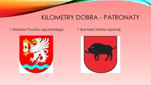 „Kilometry Dobra” – patronaty. 1. Starosta Powiatu Łęczyńskiego. 2. Burmistrz Miasta Łęcznej.