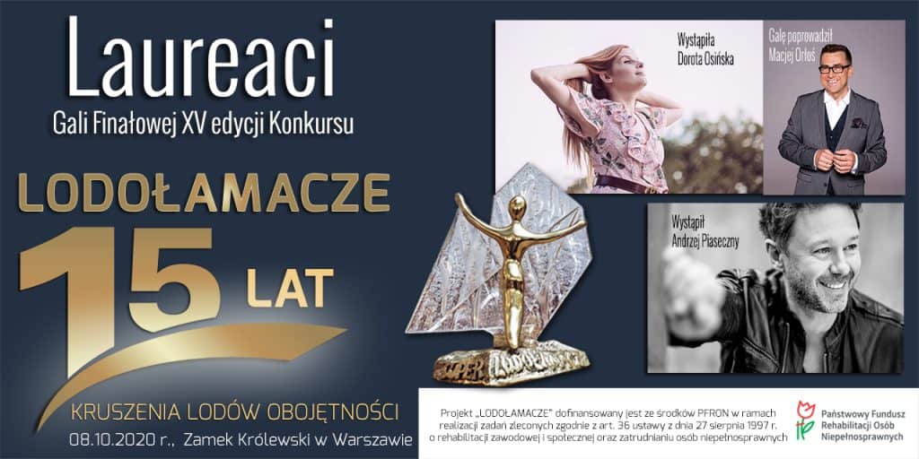 Baner graficzny z tekstem: Laureaci Gali Finałowej XV edycji Konkursu Lodołamacze 15 lat KRUSZENIA LODÓW OBOJĘTNOŚCI 8.10.2020 R.,Zamek Królewski w Warszawie