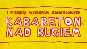 I Przegląd występów Kabaretowych. Kabaretom nad Bugiem.