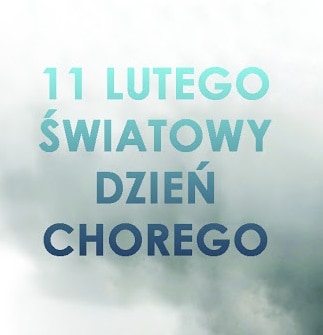11 Lutego Światowy Dzień Chorego.
