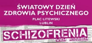 Światowy Dzień Zdrowia Psychicznego "Schizofrenia Wiem Rozumiem".