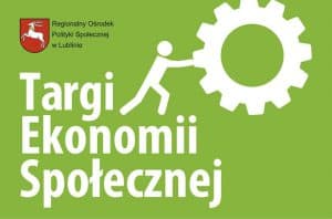Targi Ekonomii Społecznej w Lublinie.