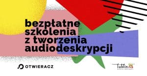 Baner dekoracyjny promujący bezpłatne szkolenia z tworzenia audiodeskrypcji