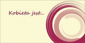 Różowy napis na jasnożółtym tle: Kobieta jest... Obok okręgi w okręgu