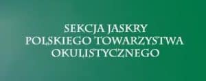 Napis na zileonym tle: “Sekcja jaskry polskiego towarzystwa okulistycznego”.