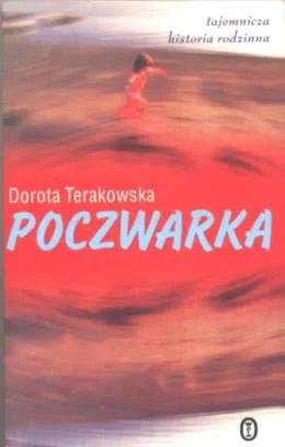 Okładka książki z napisem” tajemnicza historia rodzinna. Dorota Terakowska Poczwarka”.