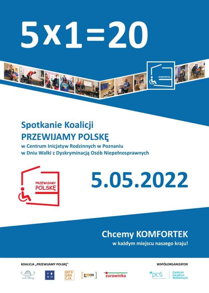 Plakat promujący wydarzenie. W nagłówku: 5x1=20. Poniżej tytuł Spotkanie Koalicji PRZEWIJAMY POLSKĘ w Centrum Inicjatyw Rodzinnych w Poznaniu w Dniu Walki z Dyskryminacją Osób Niepełnosprawnych. 5.05.2022. Chcemy KOMFORTEK w każdym miejscu naszego kraju!