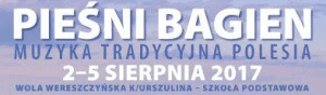 napis: Pieśni Bagien. Musyka tradycyjna Polesia. 2 - 5 sierpnia 2017.