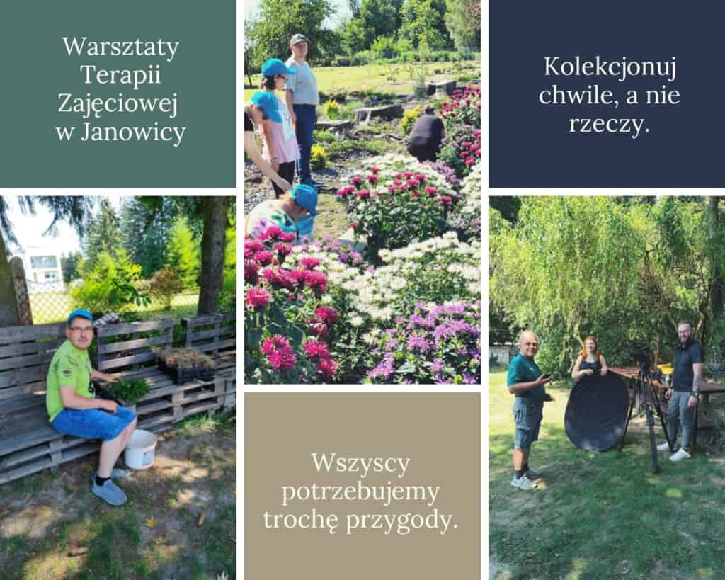 Kolaż zdjęć z trzema tekstami: Warsztaty Terapii Zajęciowej w Janowicy. Kolekcjonuj chwile, a nie rzeczy. Wszyscy potrzebujemy trochę przygody.