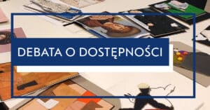 Grafika z tekstem: DEBATA O DOSTĘPNOŚCI