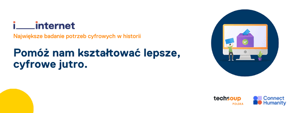 Grafika z tekstem:i internet. Największe badanie potrzeb cyfrowych w historii. Pomóż nam kształtować lepsze, cyfrowe jutro.