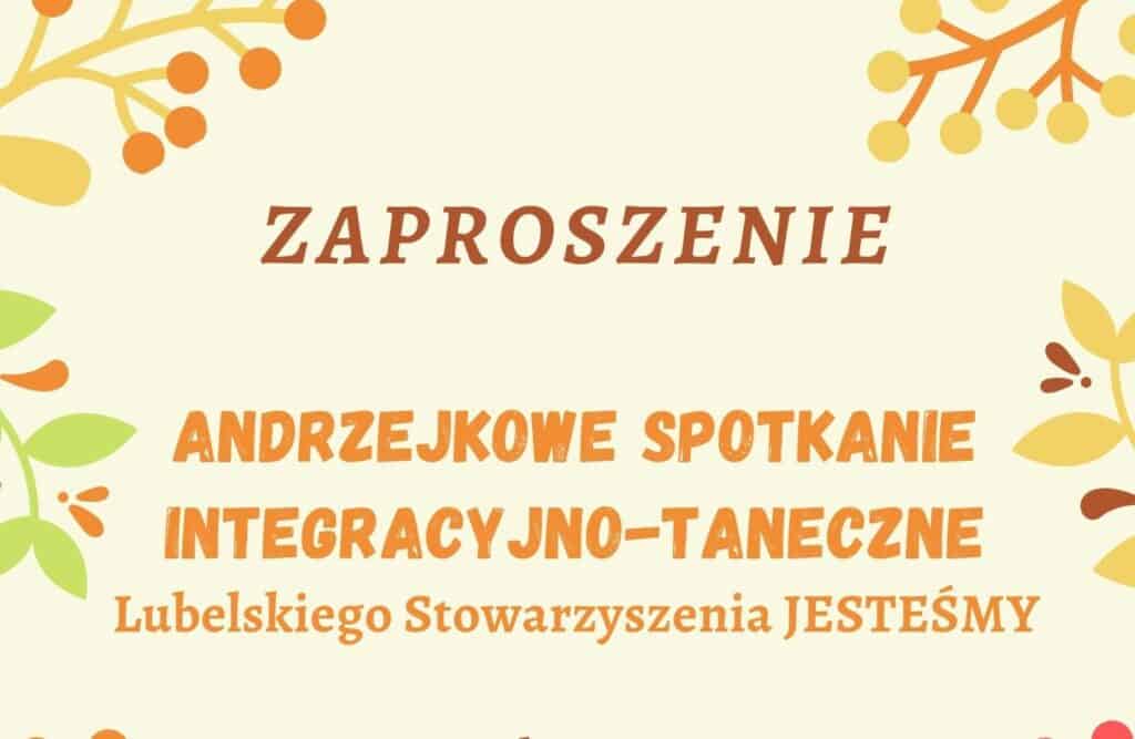 Baner z tekstem: Zaproszenie. Andrzejkowe Spotkanie Integracyjno-Taneczne Lubelskiego Stowarzyszenia JESTEŚMY