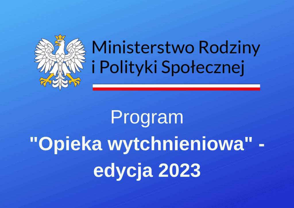 Niebieskie tło, logotyp Ministerstwa Rodziny i Polityki Społecznej oraz biały napis: Program "Opieka wytchnieniowa" - edycja 2023.