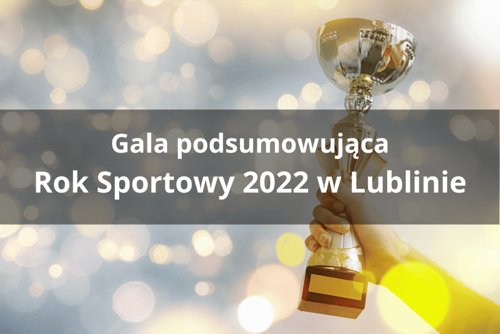 Ręka trzymająca złoty puchar oraz biały napis "Gala podsumowująca Rok Sportowy 2022 w Lublinie"