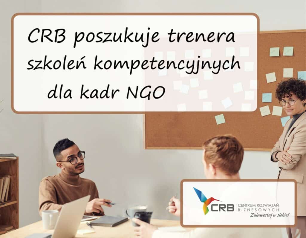 Grafika z napisem: "CRB poszukuje trenera szkoleń kompetencyjnych dla kadr NGO"