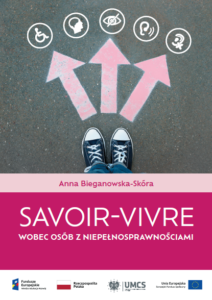 Okładka publikacji pt. "SAVOIR-VIVRE wobec osób z niepełnosprawnościami", autorstwa Anny Bieganowskiej-Skóry