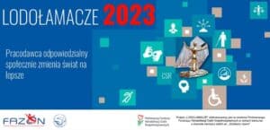 W nagłówku napis Lodołamacze 2023; poniżej tekst "Pracodawca odpowiedzialny społecznie zmienia świat na lepsze" po prawej stronie statuetka Lodołamacza