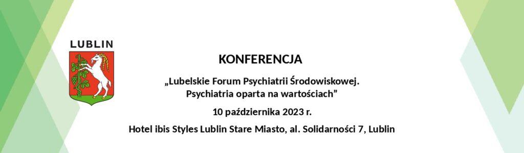 Baner promujący wydarzenie pt. Lubelskie Forum Psychiatrii Środowiskowej. Psychiatria oparta na wartościach