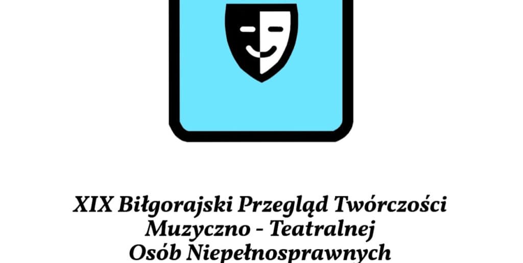 Maska czarno-biała na kwadracie w kolorze błękitu. Pod grafiką tekst: XIX Biłgorajski Przegląd Twórczości Muzyczno-Teatralnej Osób Niepełnosprawnych