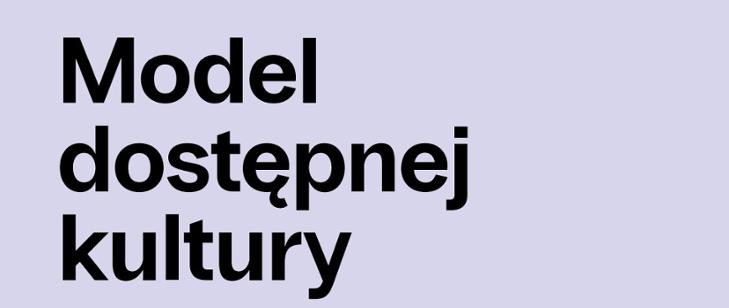 Czarny napis na fioletowym tle: Model dostępnej kultury