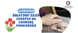 Baner promujący 11 kwietnia - Światowy Dzień Chorych na Chorobę Parkinsona