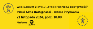 Żółta plansza z napisem u góry PFRON wspiera dostępność i tytułem webinarium oraz datą 21 listopada godz. 10.00. W dolnym prawym rogu postać człowieka w otoczeniu gwiazdek