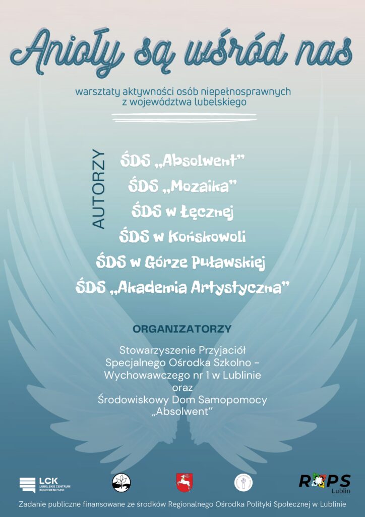 Plakat promujący warsztaty aktywności osób niepełnosprawnych z województwa lubelskiego "Anioły są wśród nas"