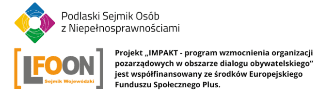 Logo Podlaskiego Sejmiku Osób z Niepełnosprawnościami oraz LFOON-u, a obok nazwa realizowanego projektu