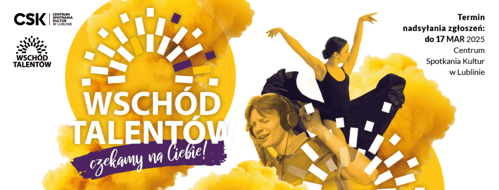 Plakat promujący nabór do Konkursu Wschód Talentów