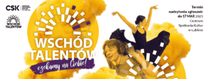 Plakat promujący nabór do Konkursu Wschód Talentów