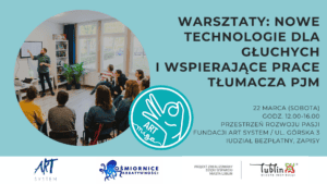Baner informacyjny wydarzeni "Warsztaty: nowe technologie dla Głuchych i wspierające prace tłumacza PJM"
