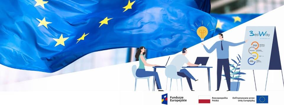 Grafika przedstawia spotkanie biznesowe na tle flagi Unii Europejskiej. Dwie osoby siedzą przy stole, skupione na laptopie. Trzecia osoba prezentuje dane z tablicy prezentacyjnej, na której widnieje tytuł "Best Way" i dane wizualne. Pod grafiką umieszczone są loga inicjatyw finansowanych przez Unię Europejską.