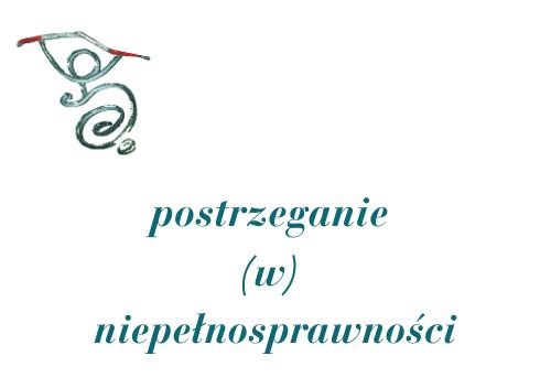 Logo oraz stylizowany tekst: postrzeganie (w) niepełnosprawności