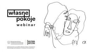 Czarno-biała grafika z tekstem 'Własne pokoje webinar' i minimalistycznym rysunkiem liniowym dwóch twarzy. W lewym dolnym rogu znajdują się Loga Ministerstwa Kultury i Dziedzictwa Narodowego oraz Kultury Dostępnej.