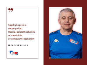 Portret Ireneusza Klimka, autora artykułu pt. "Sport jako prawo, nie przywilej. Boccia i paralekkoatletyka w kontekście systemowym i osobistym"