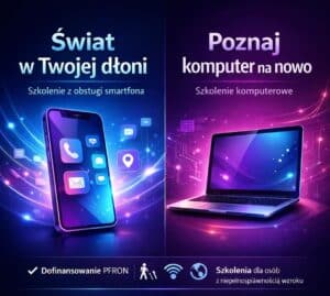 Grafika promująca szkolenia technologiczne dla osób niewidomych. Lewa strona (niebieska) prezentuje smartfon z hasłem: Świat w Twojej dłoni. Prawa strona (fioletowa) przedstawia laptop z hasłem: Poznaj komputer na nowo