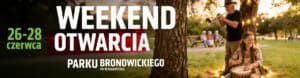 Plakat zapraszający na Weekend otwarcia Parku Bronowickiego po rewaloryzacji. Na zdjęciu w tle widać muzyków grających w parku: starszego mężczyznę z trąbką i uśmiechniętą kobietę grającą na bębnie.