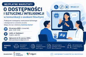 Plakat informujący o bezpłatnych warsztatach dotyczących dostępności i sztucznej inteligencji w komunikacji z osobami Głuchymi
