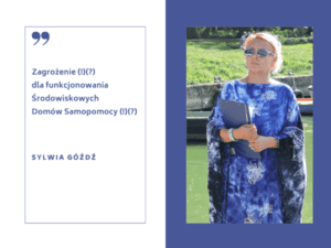 Sylwia Góźdź autorka artykułu pt. "Zagrożenie (!)(?) dla funkcjonowania Środowiskowych Domów Samopomocy (!)(?)"