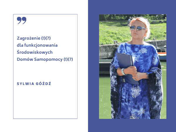 Sylwia Góźdź autorka artykułu pt. "Zagrożenie (!)(?) dla funkcjonowania Środowiskowych Domów Samopomocy (!)(?)"