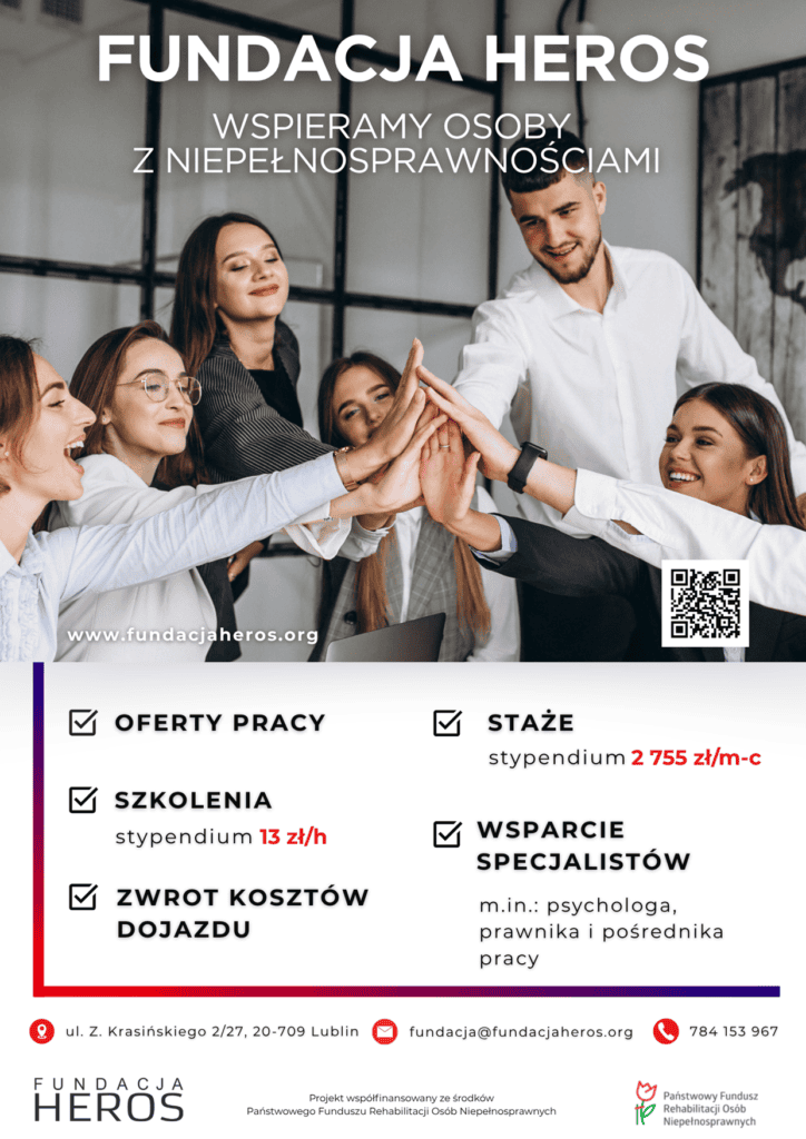 Plakat Fundacji Heros dotyczący aktywizacji zawodowej osób z niepełnosprawnościami. Oferta obejmuje oferty pracy, szkolenia ze stypendium 13 zł za godzinę, staże ze stypendium 2755 zł miesięcznie, zwrot kosztów dojazdu oraz wsparcie specjalistów, w tym psychologa, prawnika i pośrednika pracy.