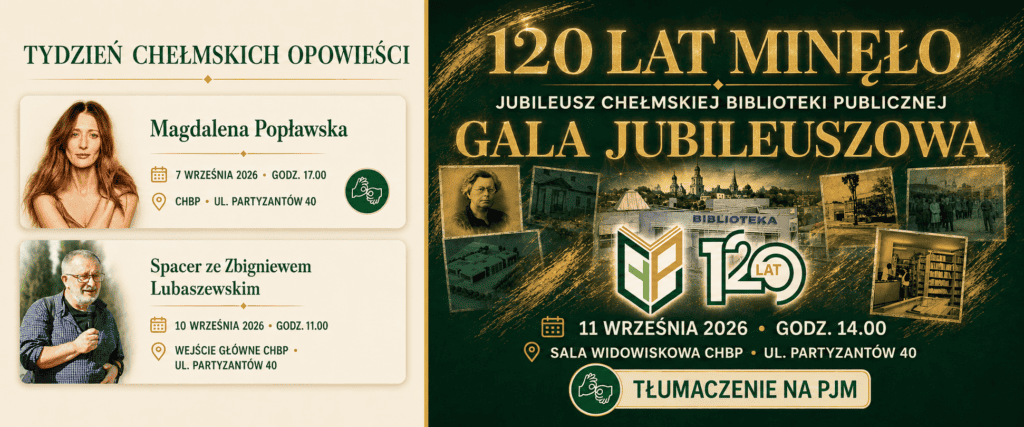 Baner promujący wydarzenia Chełmskiej Biblioteki Publicznej we wrześniu 2026 roku, w tym spotkanie z Magdaleną Popławską, spacer ze Zbigniewem Lubaszewskim oraz galę jubileuszową 120-lecia biblioteki.