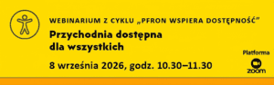 „Żółty baner informacyjny promujący webinarium z cyklu „PFRON wspiera dostępność”. Temat spotkania: „Przychodnia dostępna dla wszystkich”.